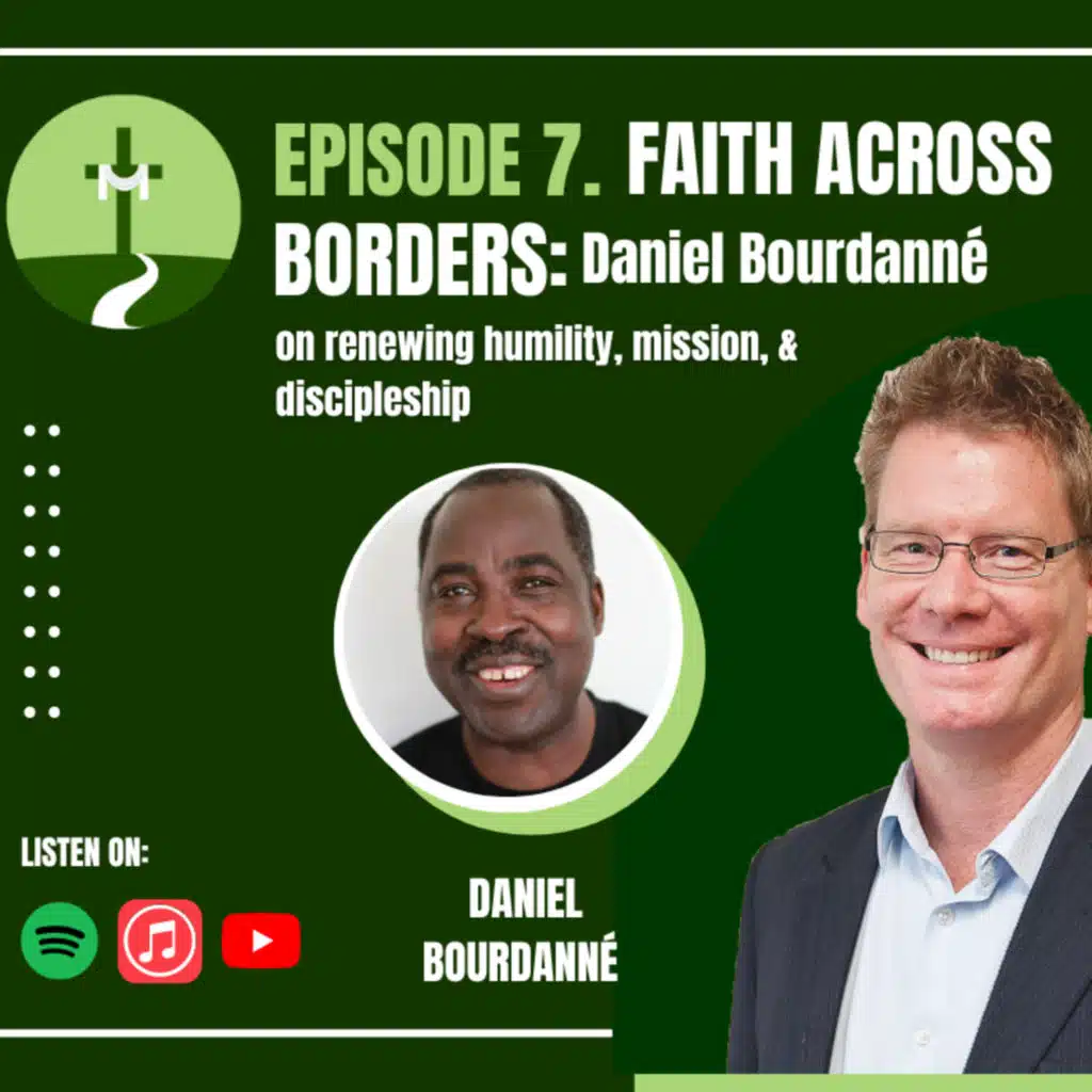 Episode 7: Daniel Bourdanné on Renewing Humility, Mission, & Discipleship 