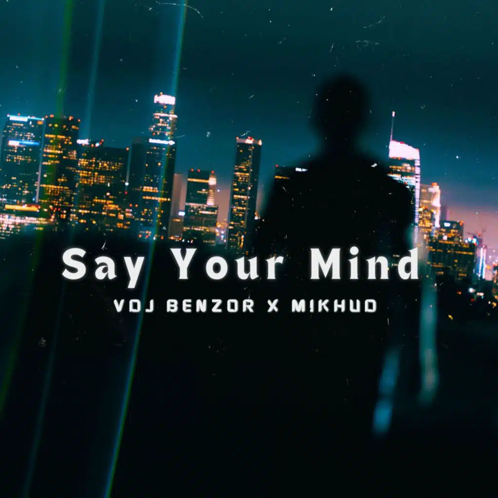 Say Your Mind (feat. Mikhud)