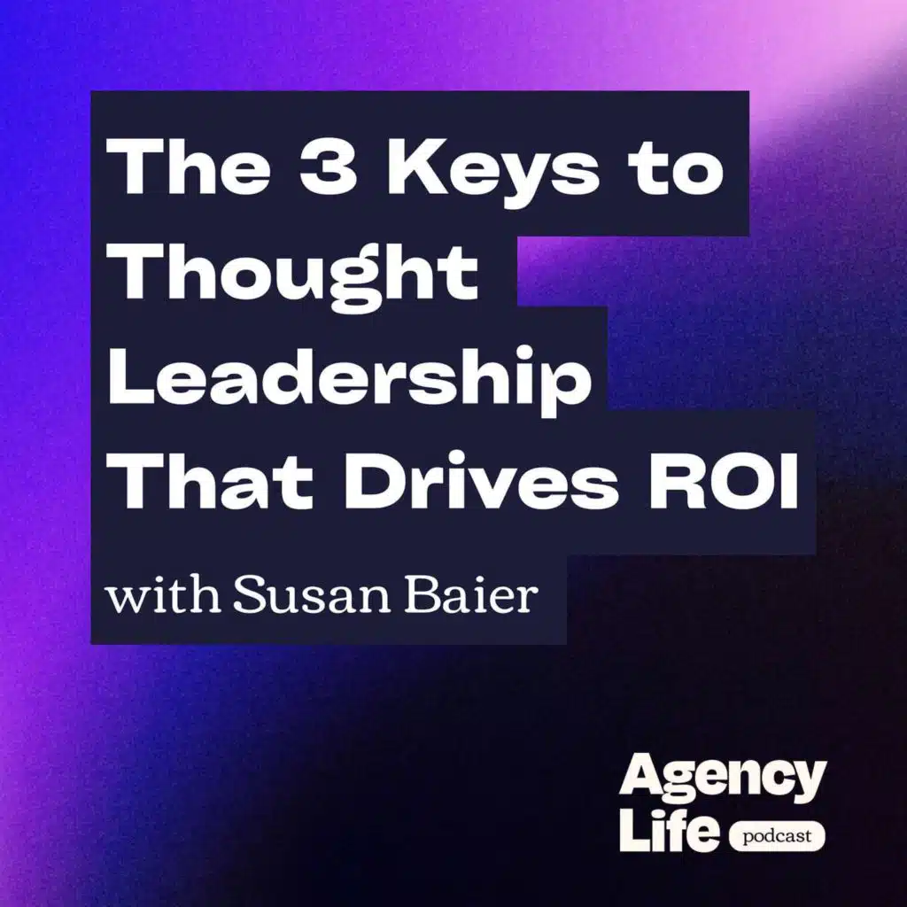 The 3 Keys to Thought Leadership That Drives ROI w/ Susan Baier
