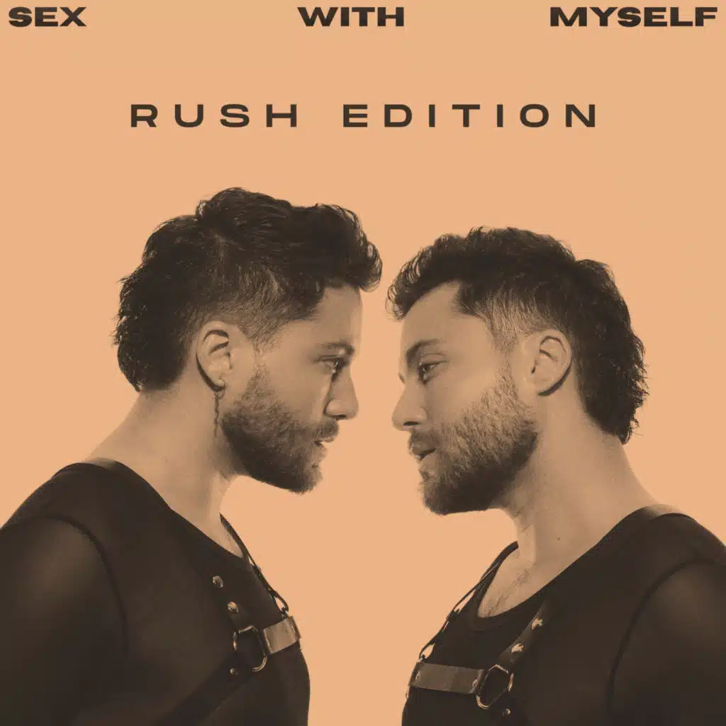 SEX WITH MYSELF (RUSH Edition) [feat. ALEX BOREL]