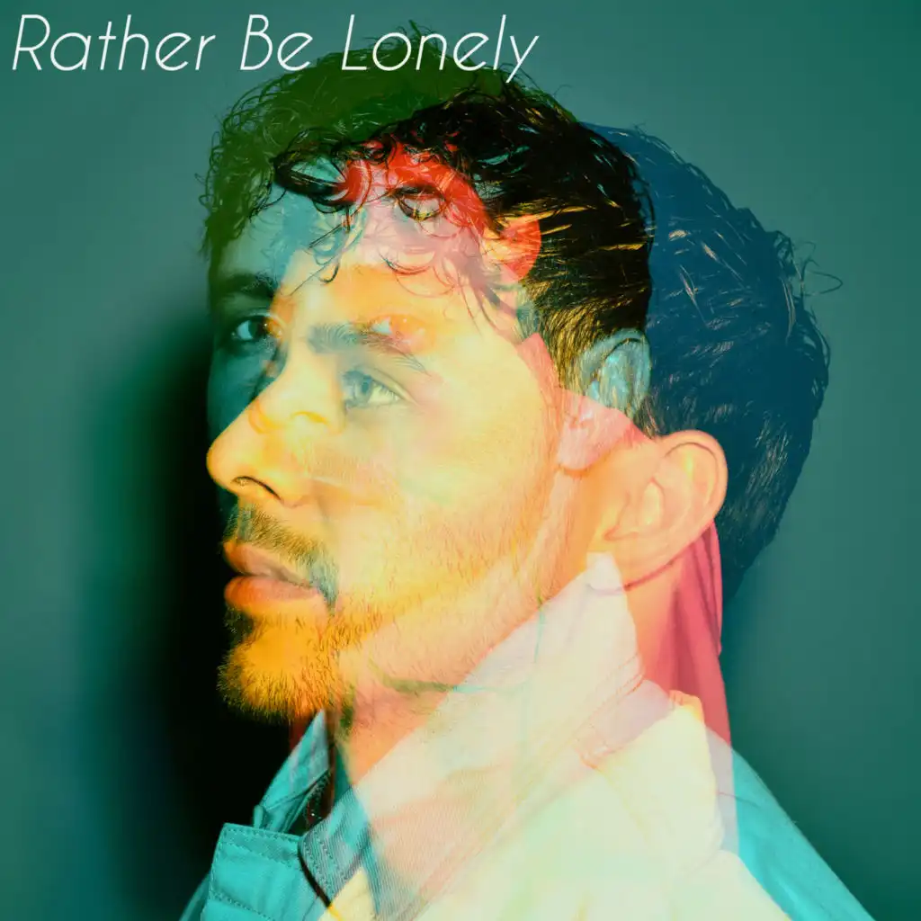 Rather Be Lonely