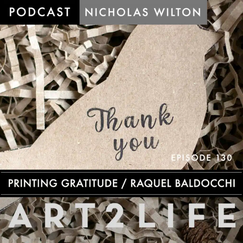 Printing Gratitude with Raquel Baldocchi - Ep 130