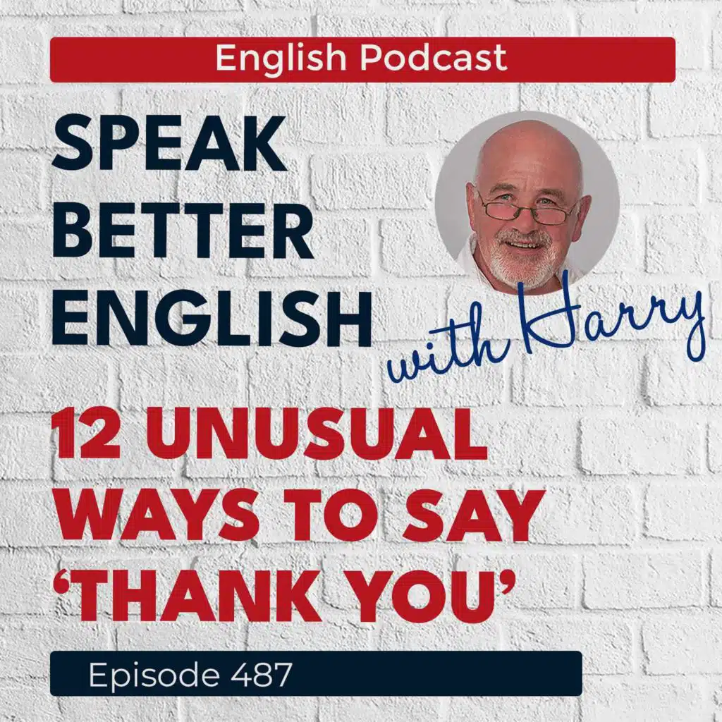 Speak Better English with Harry | Episode 487