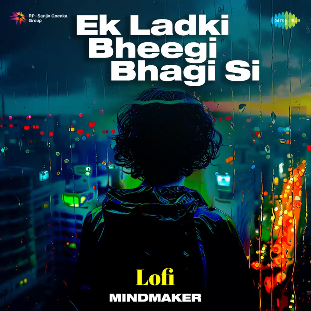 Ek Ladki Bheegi Bhagi Si (LoFi) [feat. MINDMAKER]