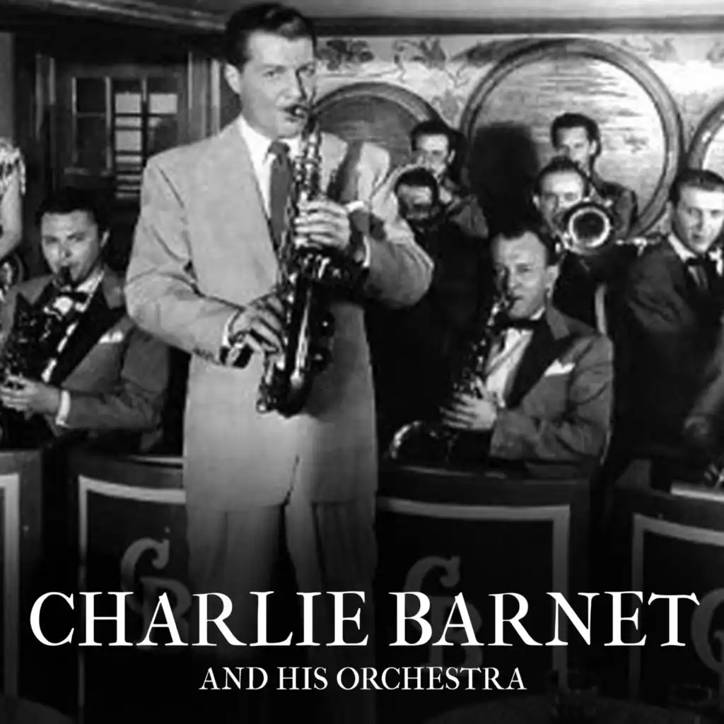 Charlie Barnet And His Orchestra