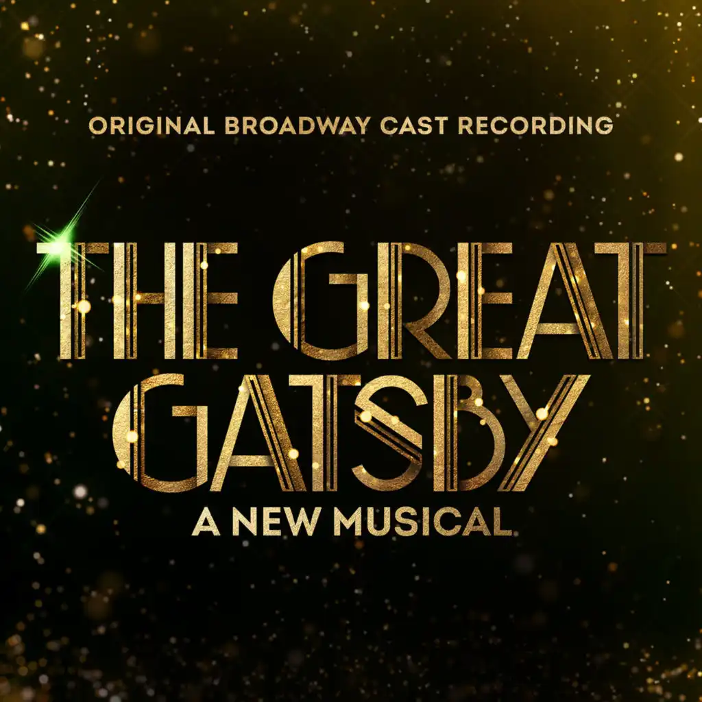 Samantha Pauly, Noah J. Ricketts, Eric Anderson & Original Broadway Cast of The Great Gatsby - A New Musical