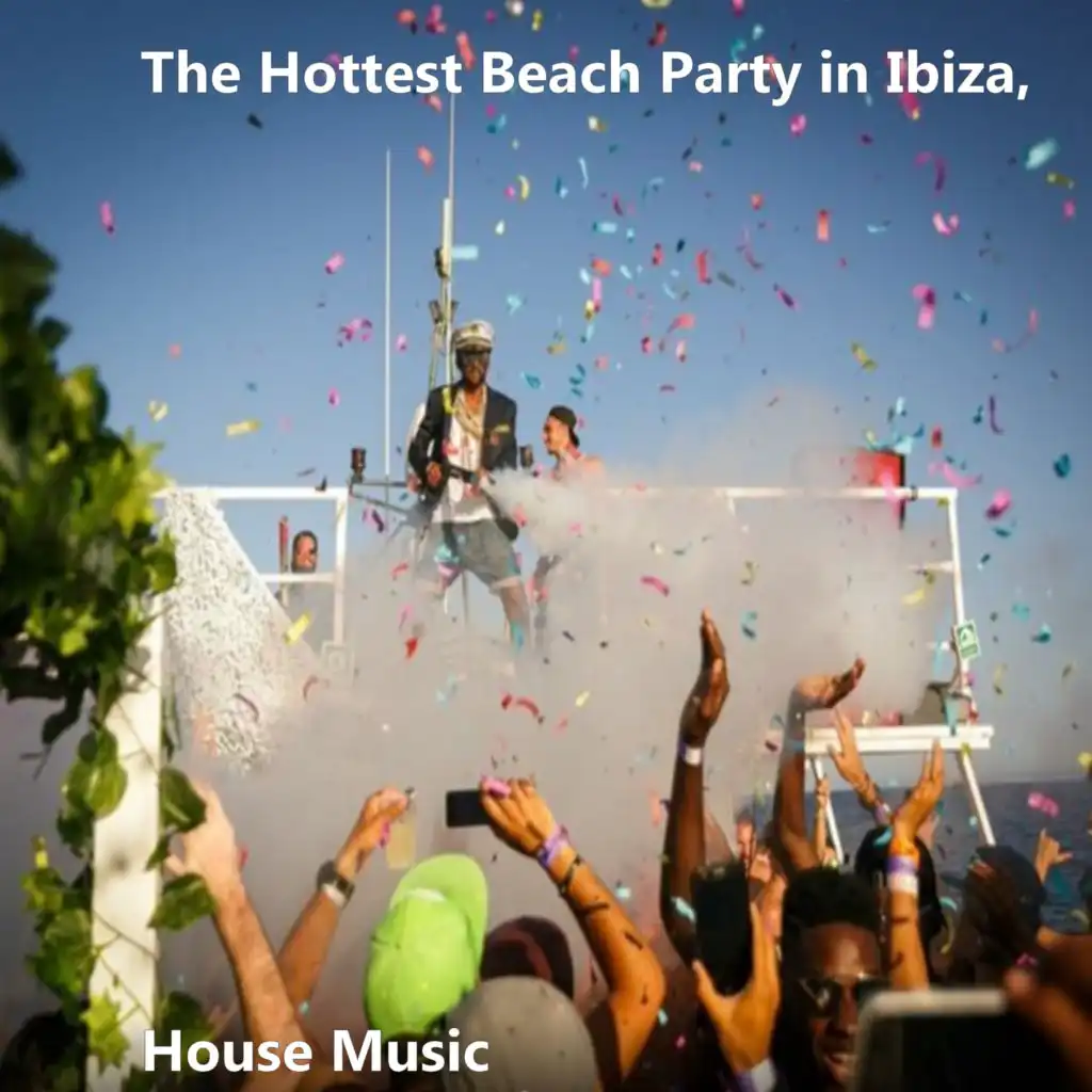 The Hottest Beach Party in Ibiza, House Music