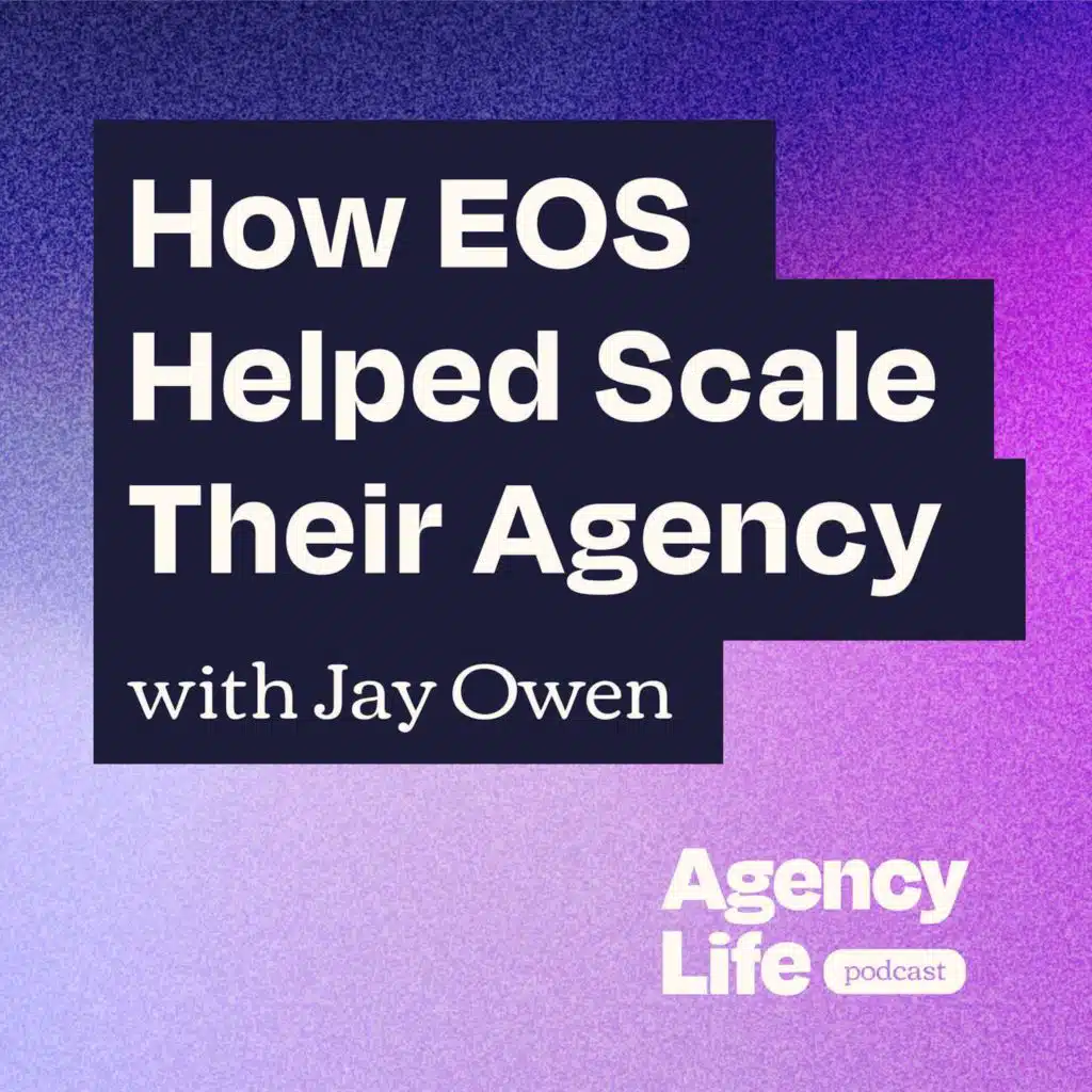 How EOS Helped Scale Their Agency w/ Jay Owen