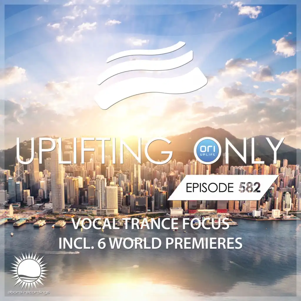 Uplifting Only 582: No-Talking DJ Mix (Vocal Trance Focus, April 2024) [FULL]