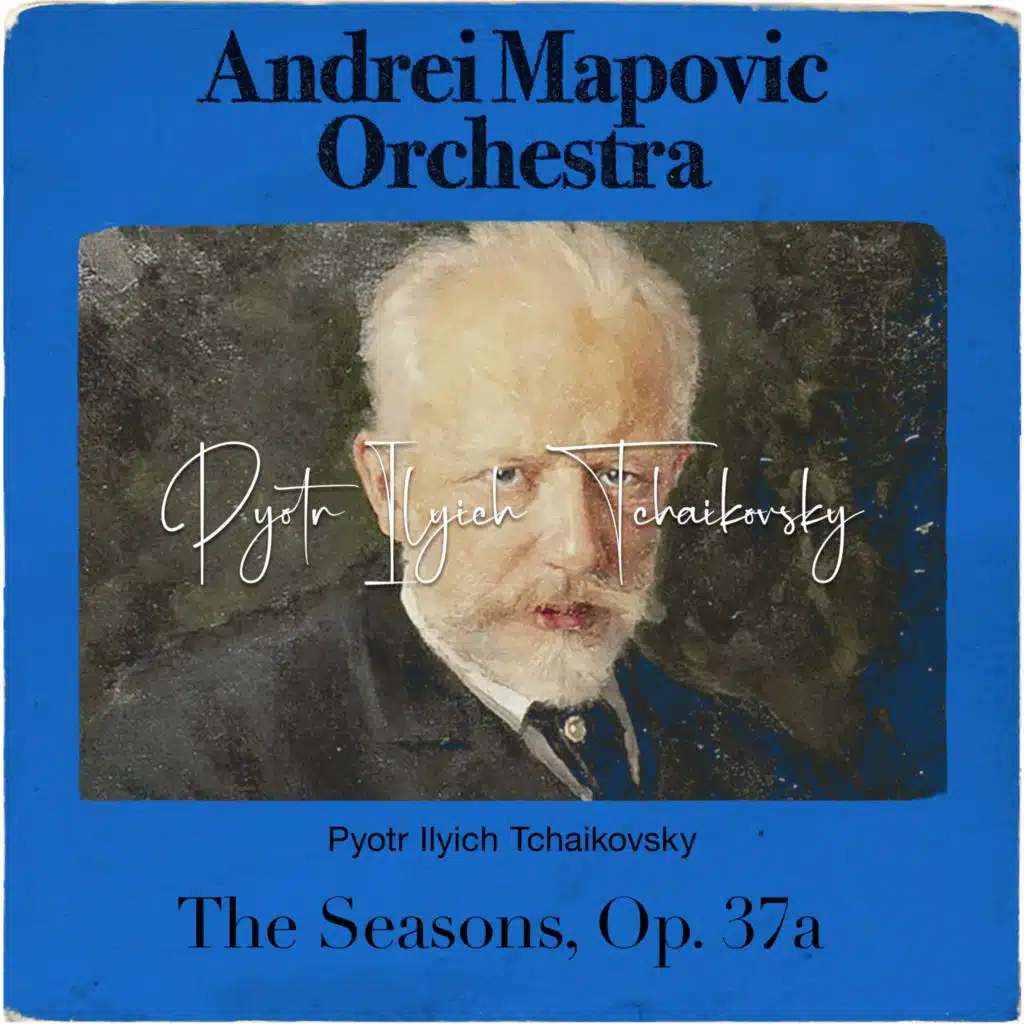 Tchaikovsky: The Seasons, Op. 37a