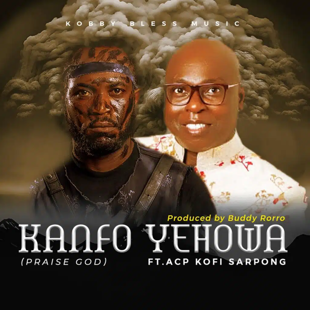 Kamfo Yehowa (feat. ACP Kofi Sarpong)