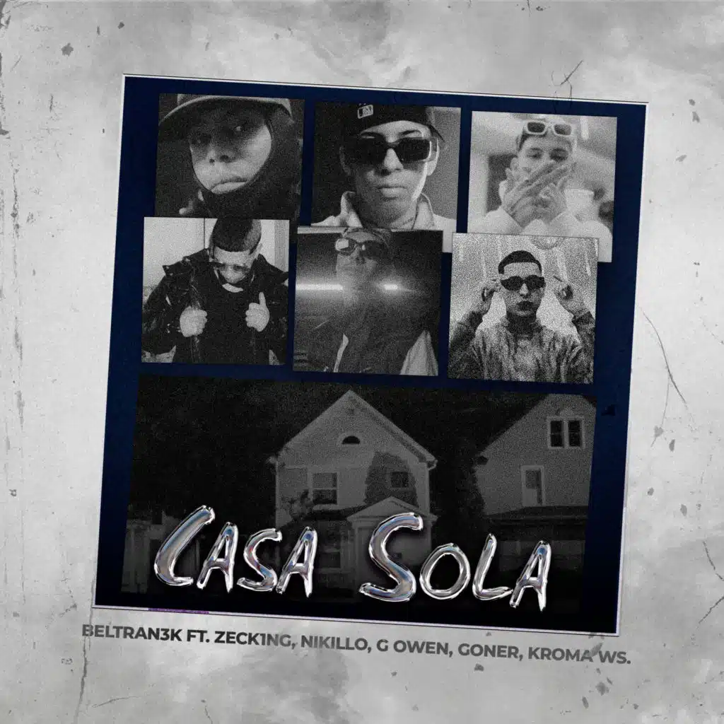 Casa Sola (feat. Zeck1ng, G owen, Nikillo Yb, Kroma Ws & Goner)