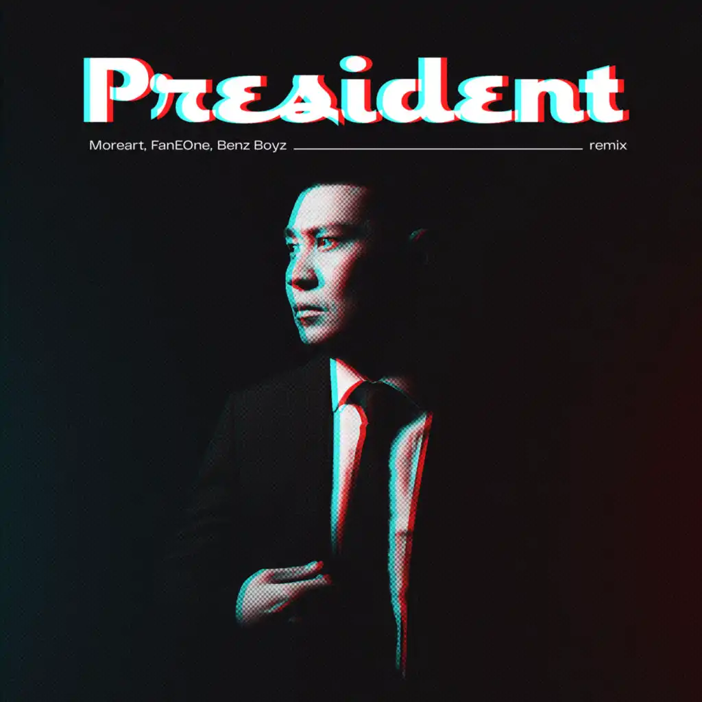 President (Remix) [feat. FanEOne & Benz Boyz]