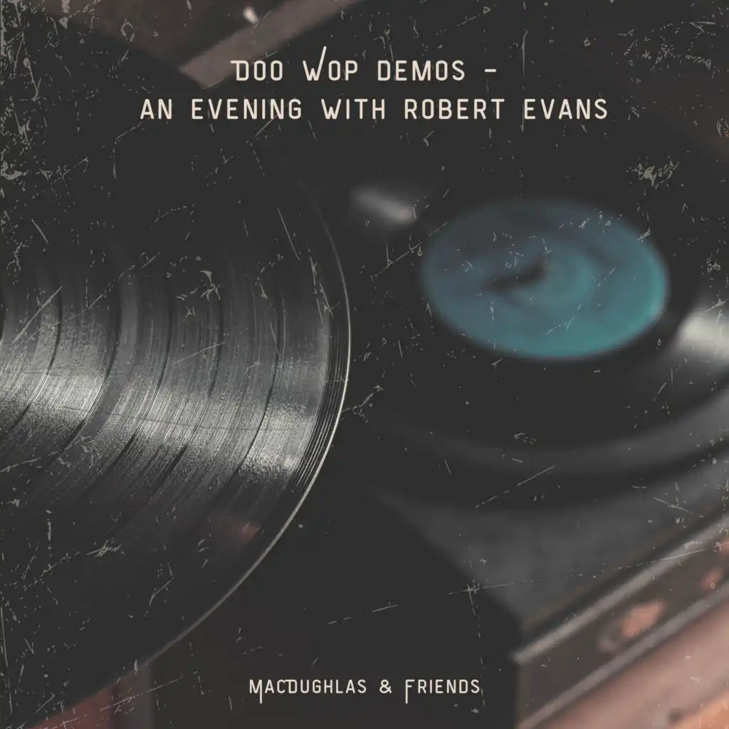 Doo Wop Demos an Evening with Robert Evans