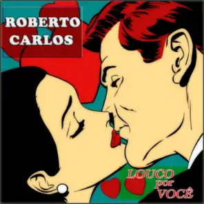 Louco por Você (Classics Album & Bonus Tracks Remastered)