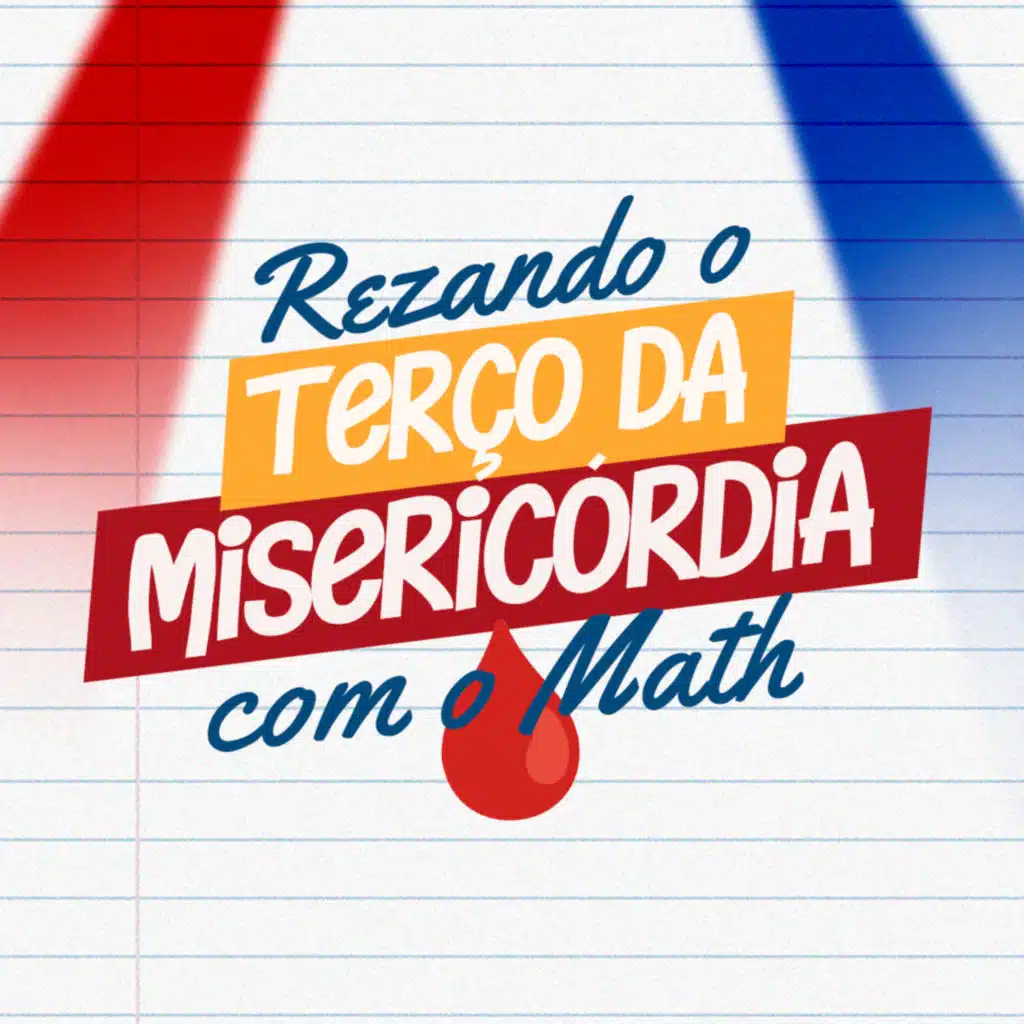 Rezando o Terço da Misericórdia Com o Math