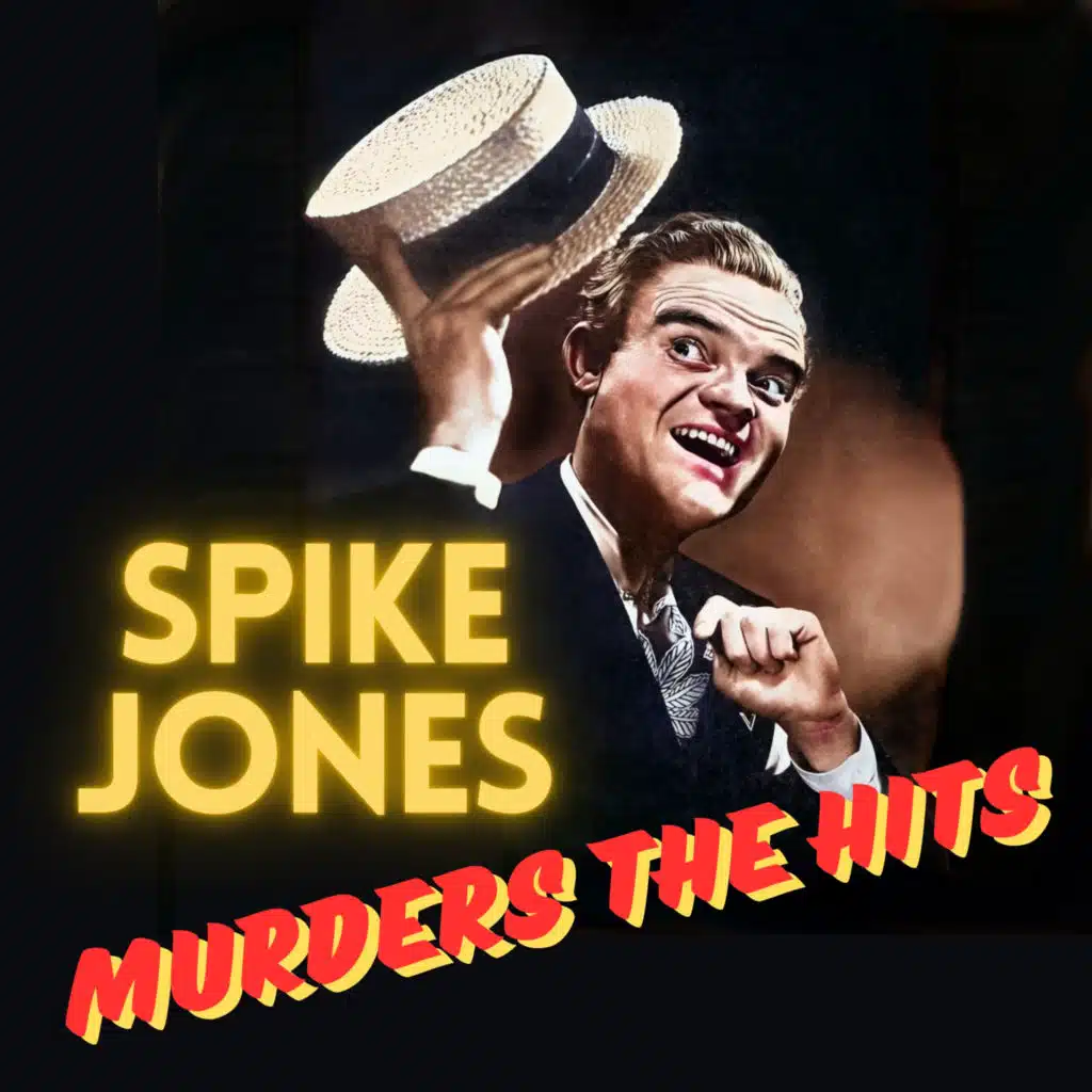 Spike Jones Murders the Hits