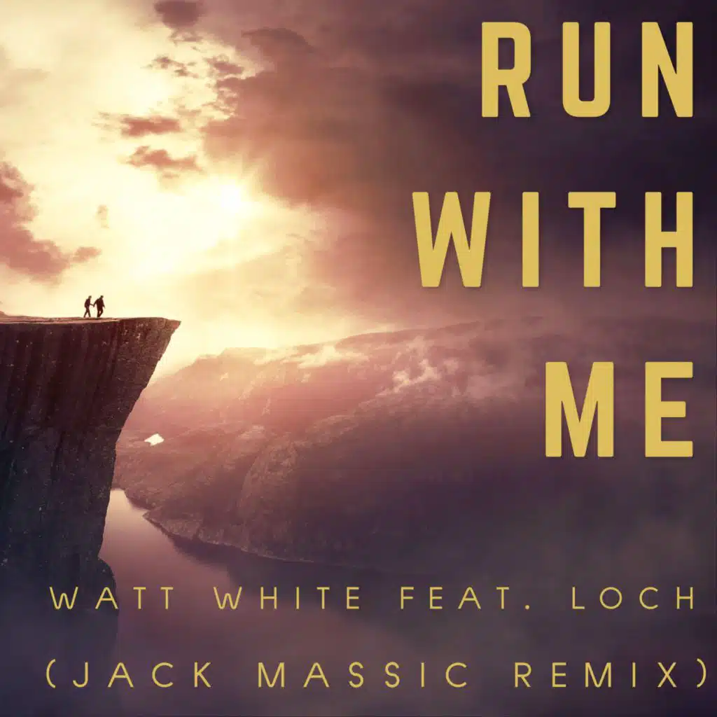 Run With Me (Jack Massic Remix) [feat. Loch]