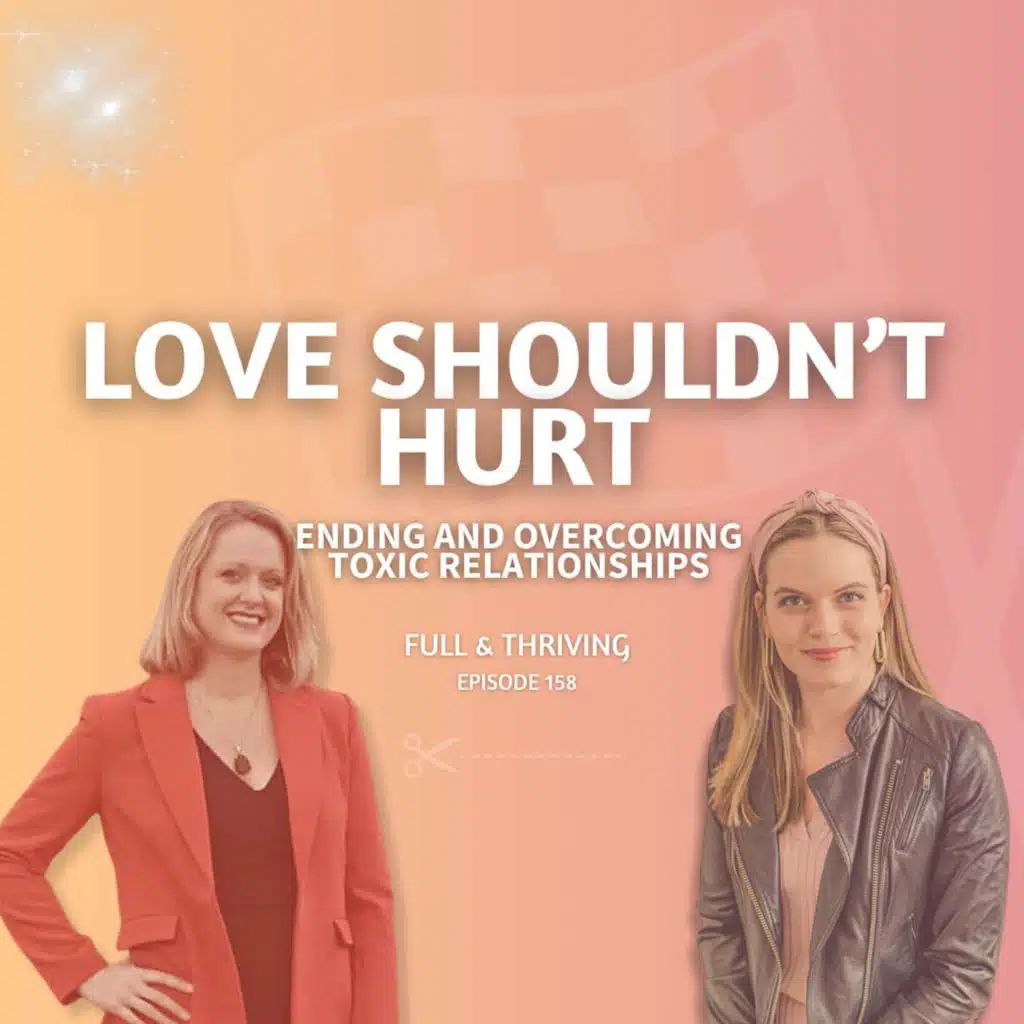 158. Love Shouldn’t Hurt: Ending and Overcoming Toxic Relationships w/ Stephanie McPhail
