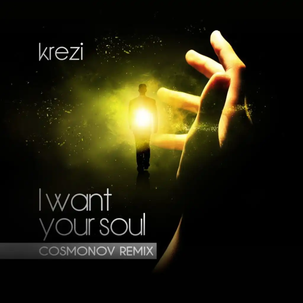 I Want Your Soul (Cosmonov Remix)