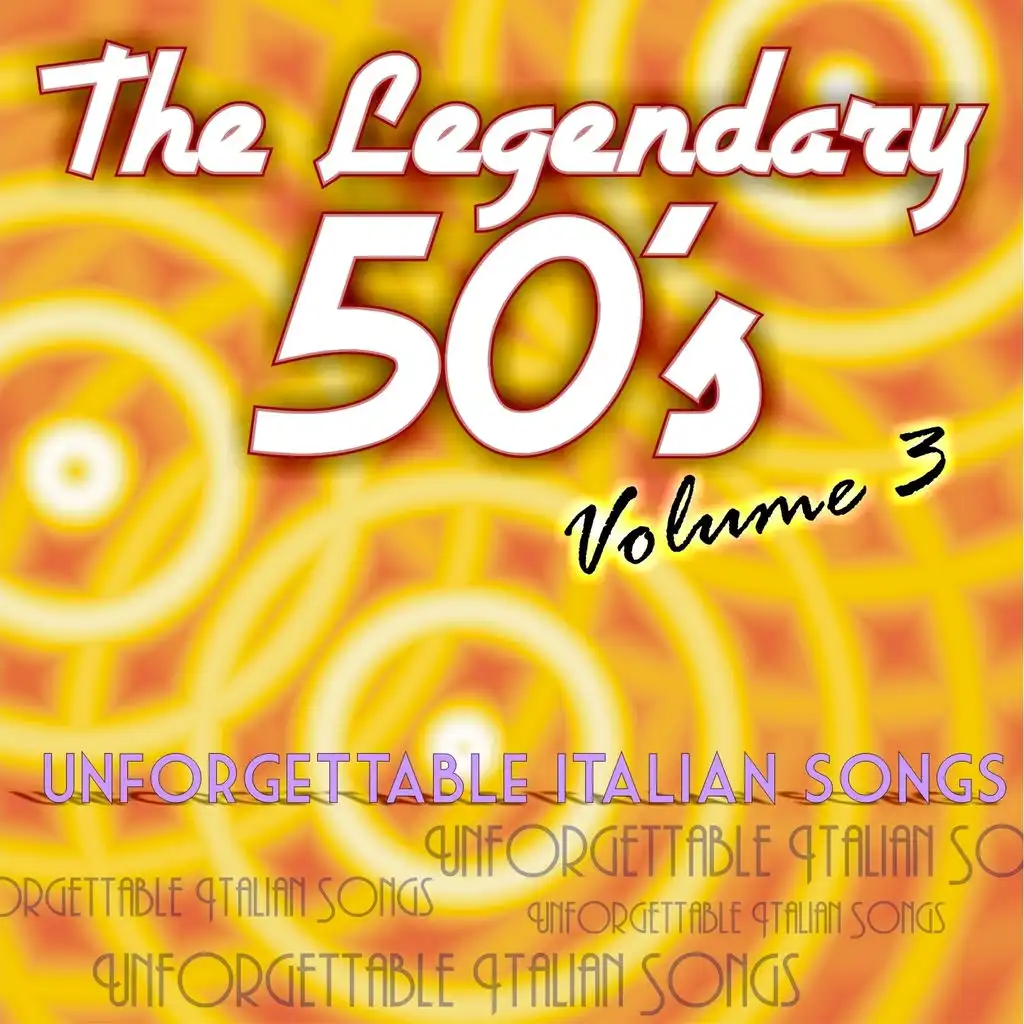 The legendary 50's, vol. 3 (Unforgettable italian songs)