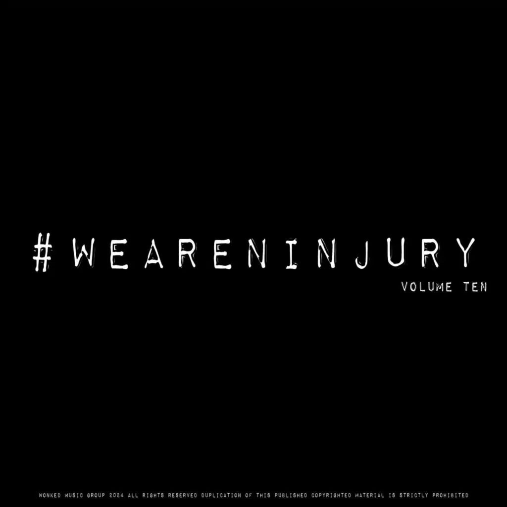 #WEARENINJURY, Volume Ten