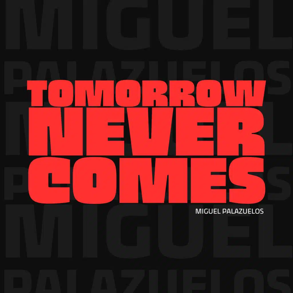 Tomorrow Never Comes
