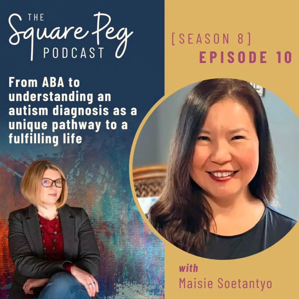 102. S8 E10: From ABA to understanding an autism diagnosis as a unique pathway to a fulfilling life