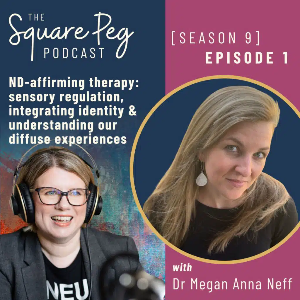 106 [S9 E1] ND-affirming therapy: sensory regulation, integrating identity and understanding diffuse experiences