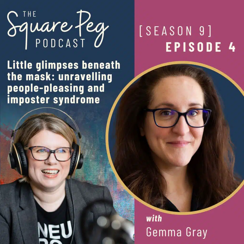 109 [S9 E4] Little glimpses underneath the mask: unravelling people-pleasing and imposter syndrome