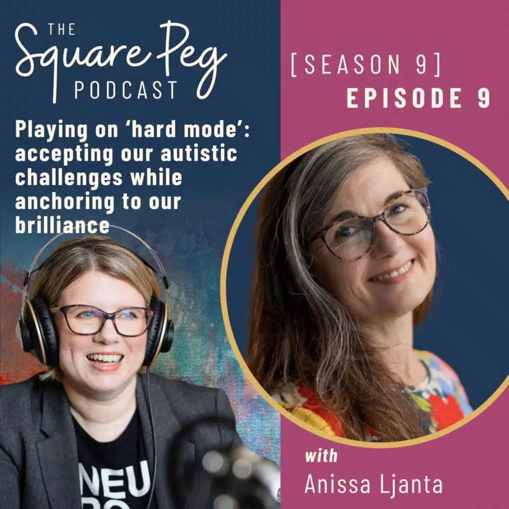 114. S9 E9: Playing on 'hard mode': accepting our autistic challenges while anchoring to our brilliance