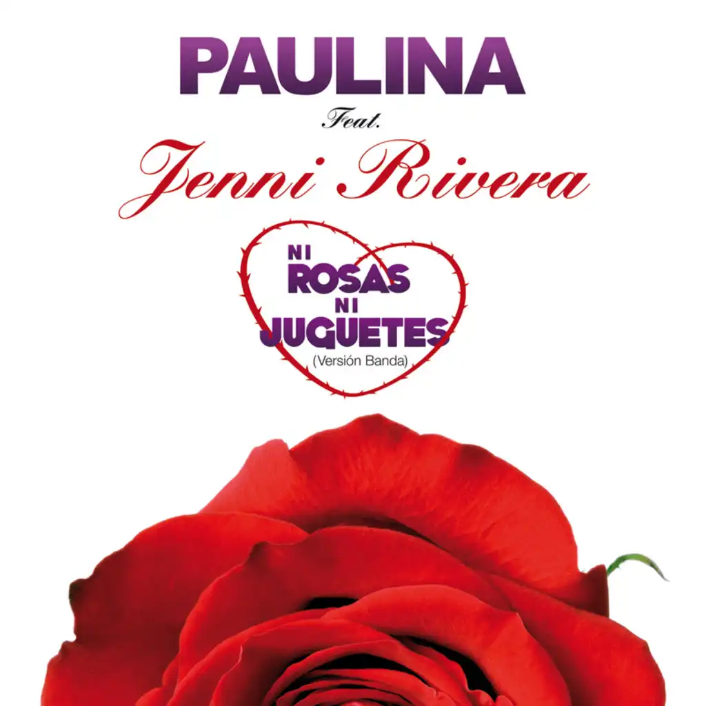 Ni Rosas Ni Juguetes (Versión Banda) [feat. Jenni Rivera]