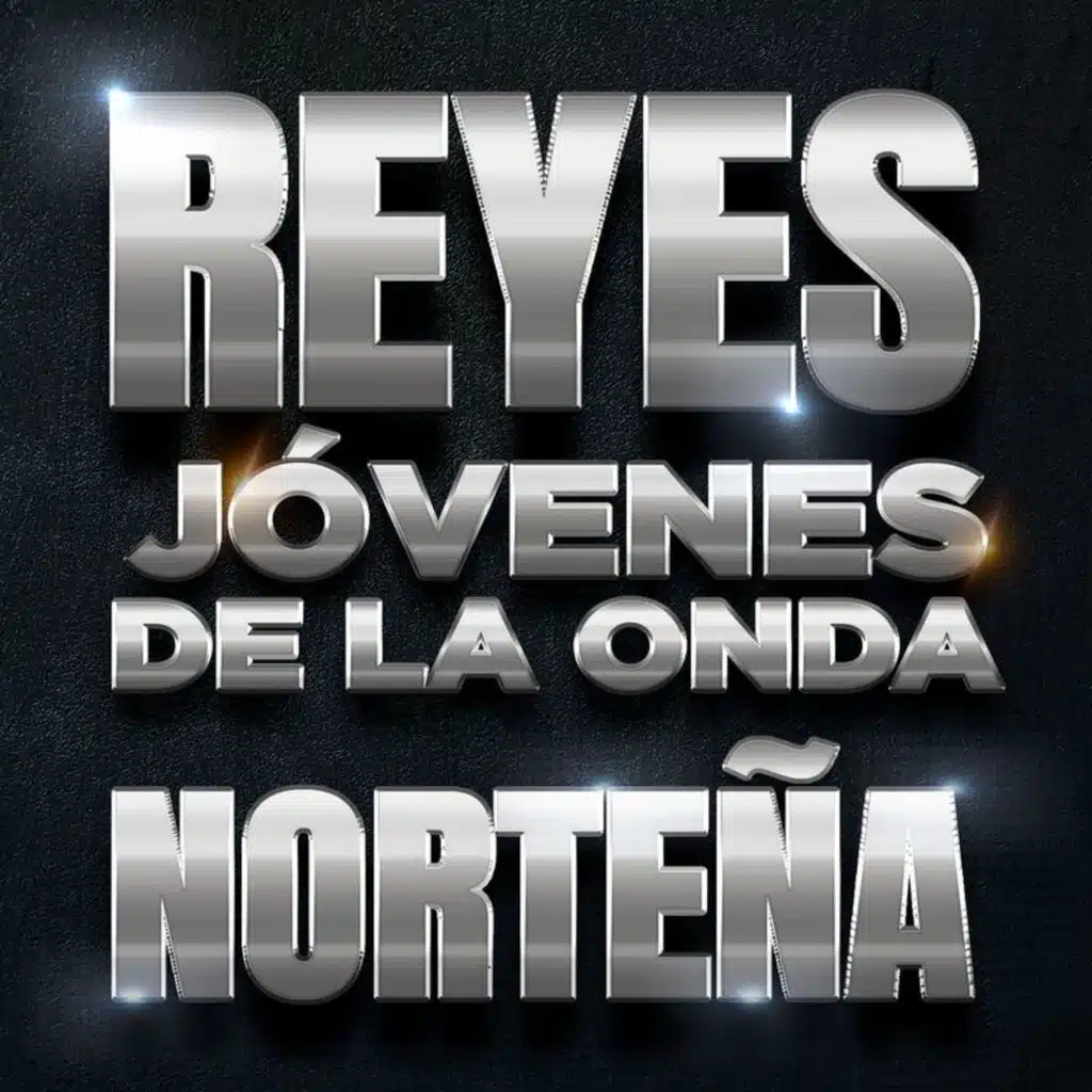 REYES JÓVENES DE LA ONDA NORTEÑA