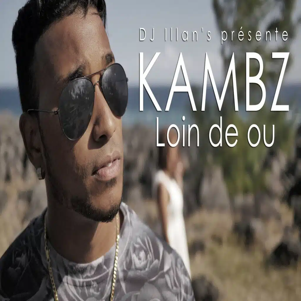 Loin de ou (ft. Kambz)