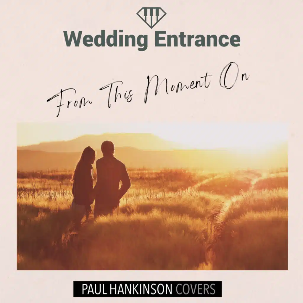 From This Moment On (Wedding Entrance - Piano)