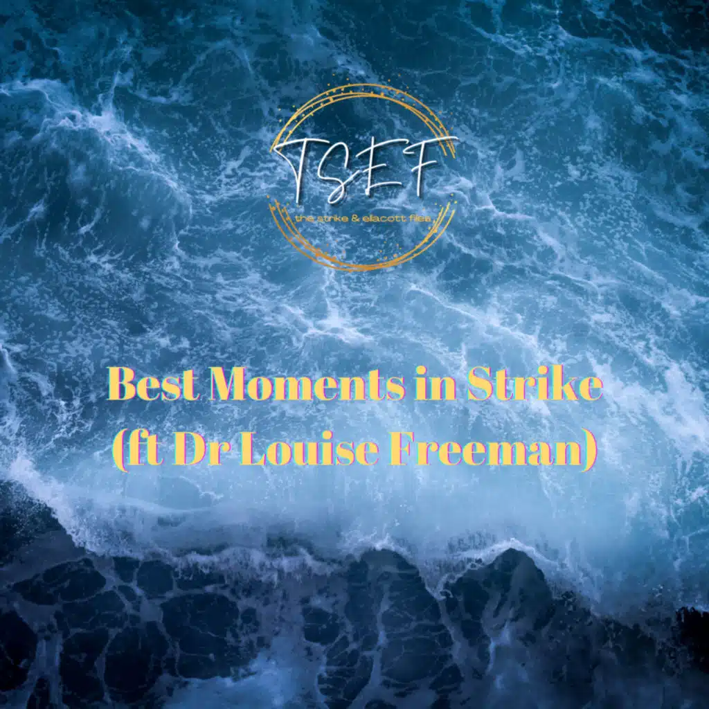Best Moments in Strike (ft Dr Louise Freeman)