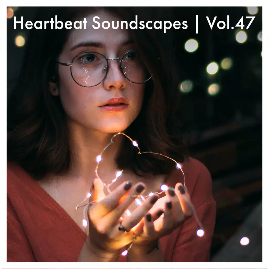 Heartbeat Soundscapes, Vol. 47
