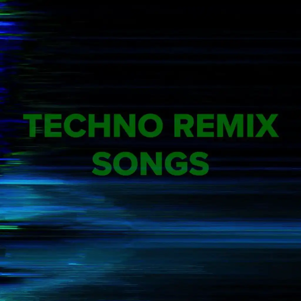 Techno Remix Songs