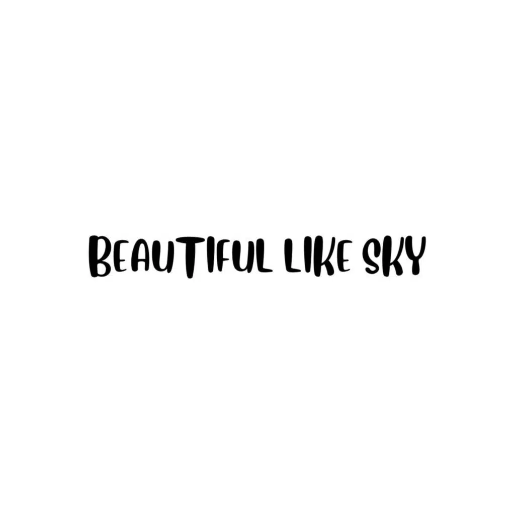 Beautiful Like Sky