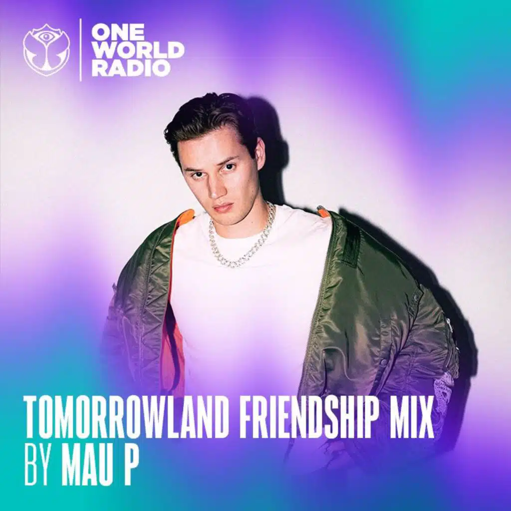 Tomorrowland Friendship Mix with Mau P - June, 2024