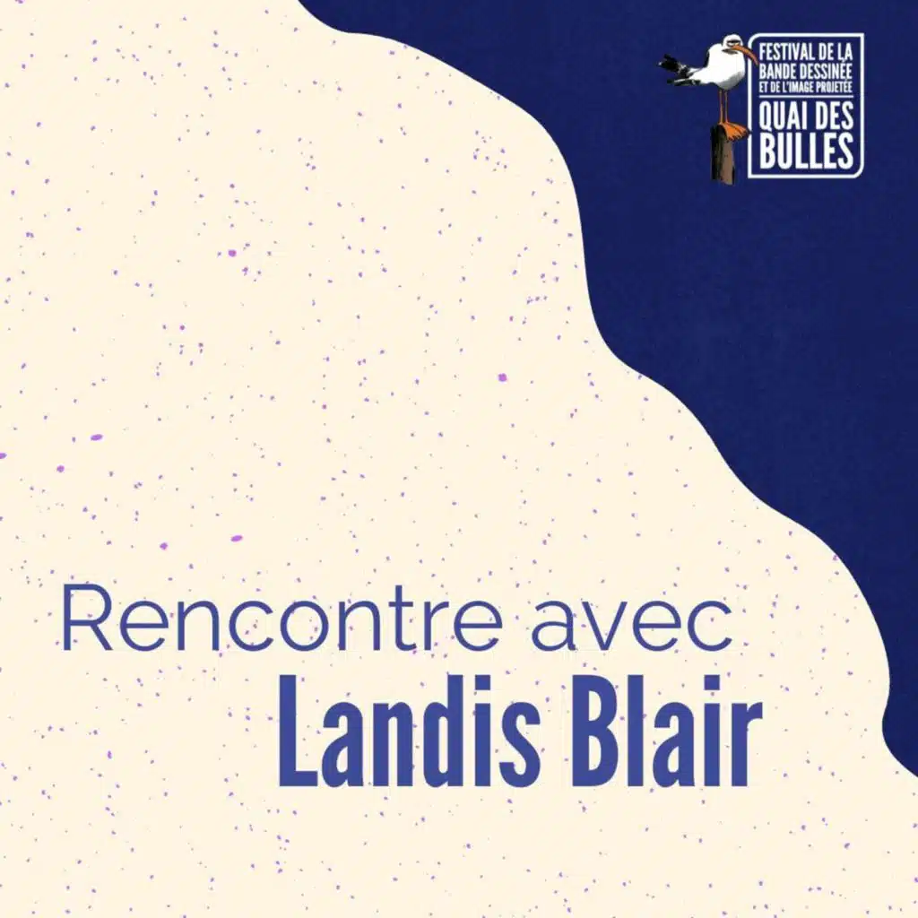 Rencontre avec Landis Blair, auteur de "L'accident de Chasse" / Festival Quai des Bulles 2021