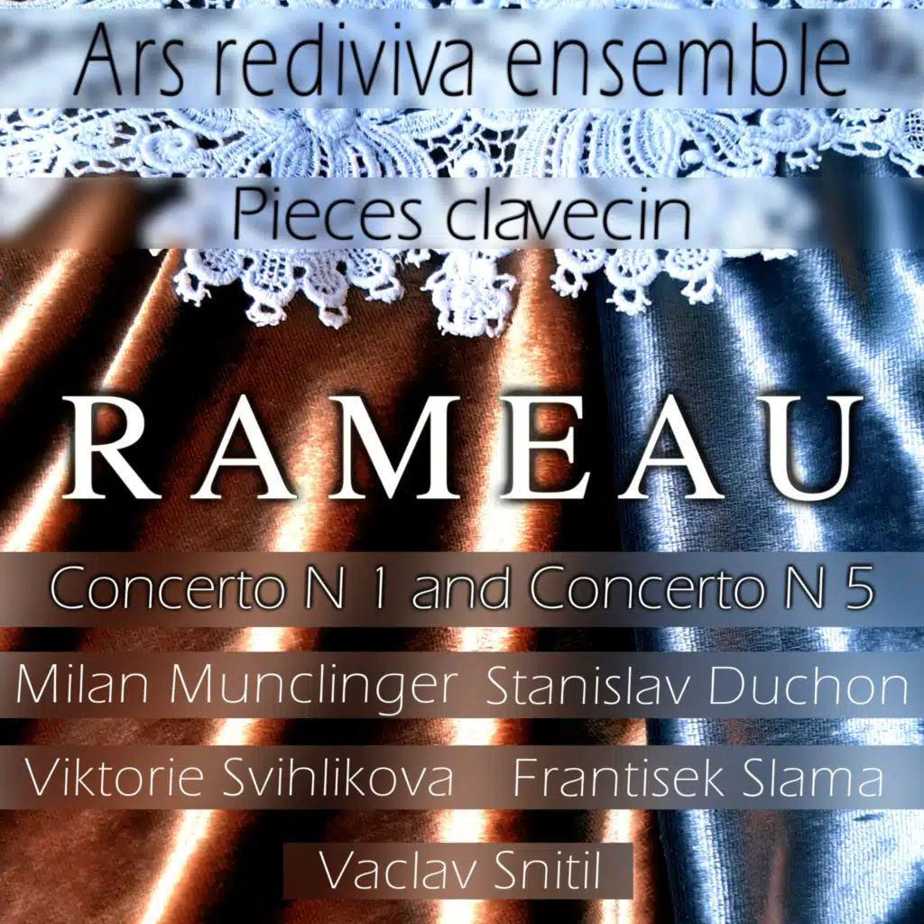 Rameau: Pieces Clavecin Concerto N.1 and Concerto N.5 (feat. Milan Munclinger, Stanislav Duchon, Viktorie Svihlikova, Frantisek Slama & Vaclav Snitil)