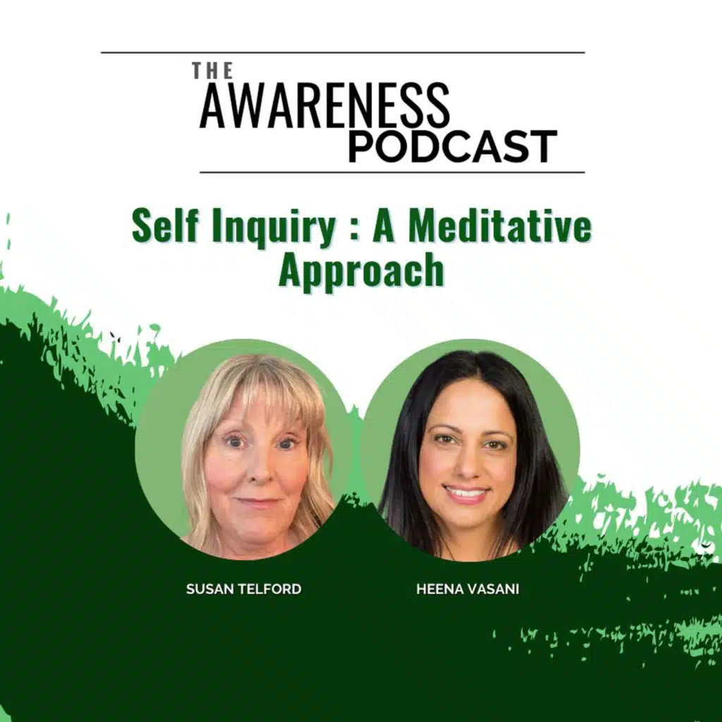 Self Inquiry: A Meditative Approach with Susan Telford and Heena Vasani