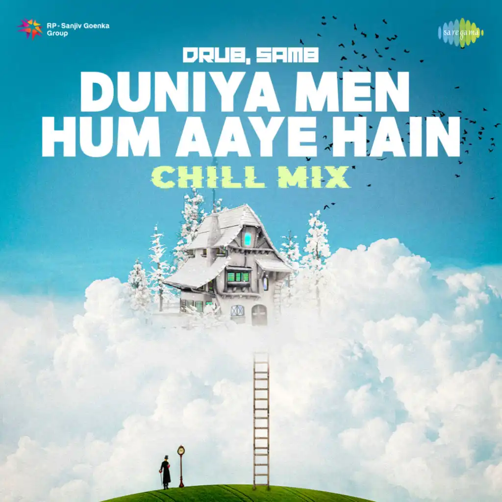 Duniya Men Hum Aaye Hain (Chill Mix)