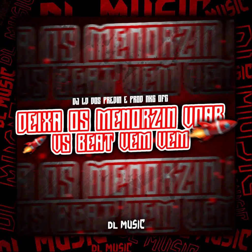 Deixa os Menorzin Voar Vs Beat Vem Vem