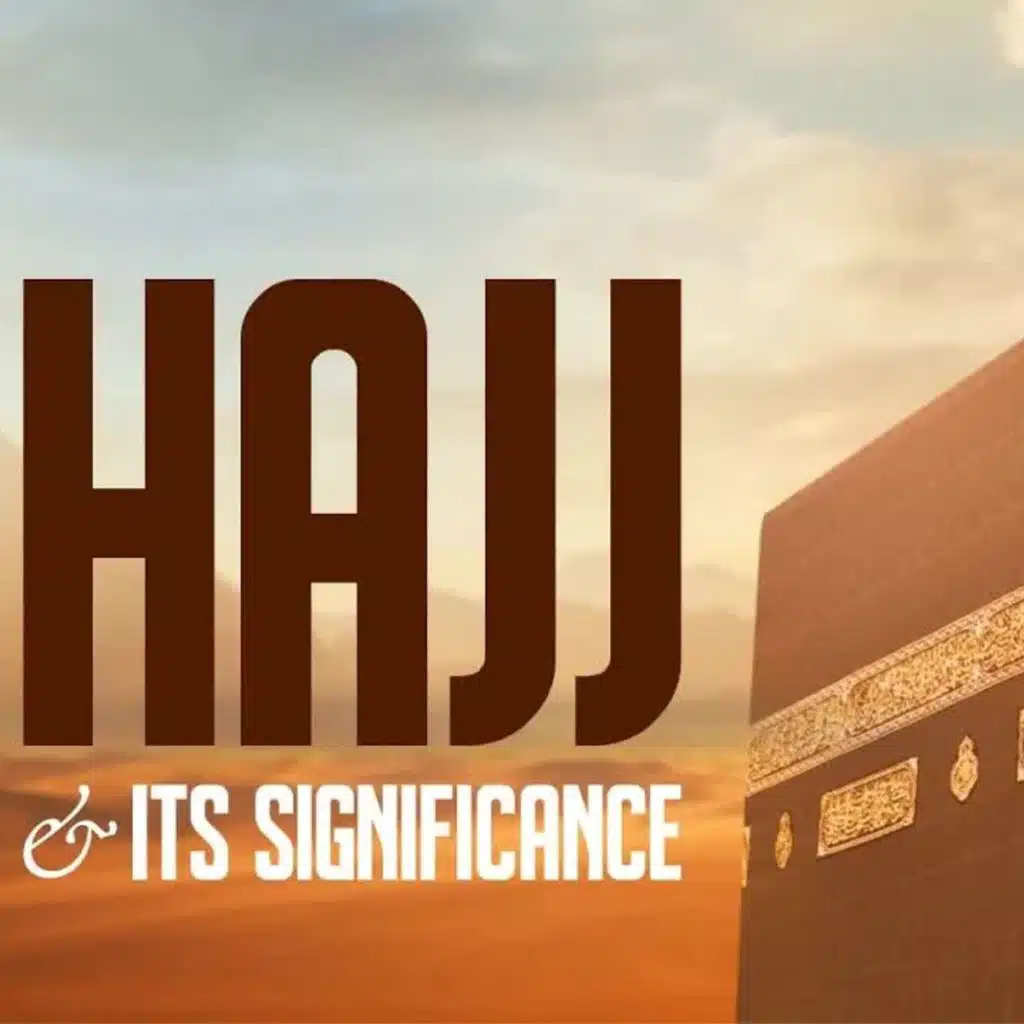 Hajj & Its Significance