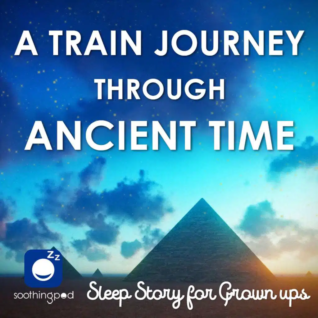 A train Journey through Ancient time | Bedtime Sleep Story for Grown Ups | Edutainment