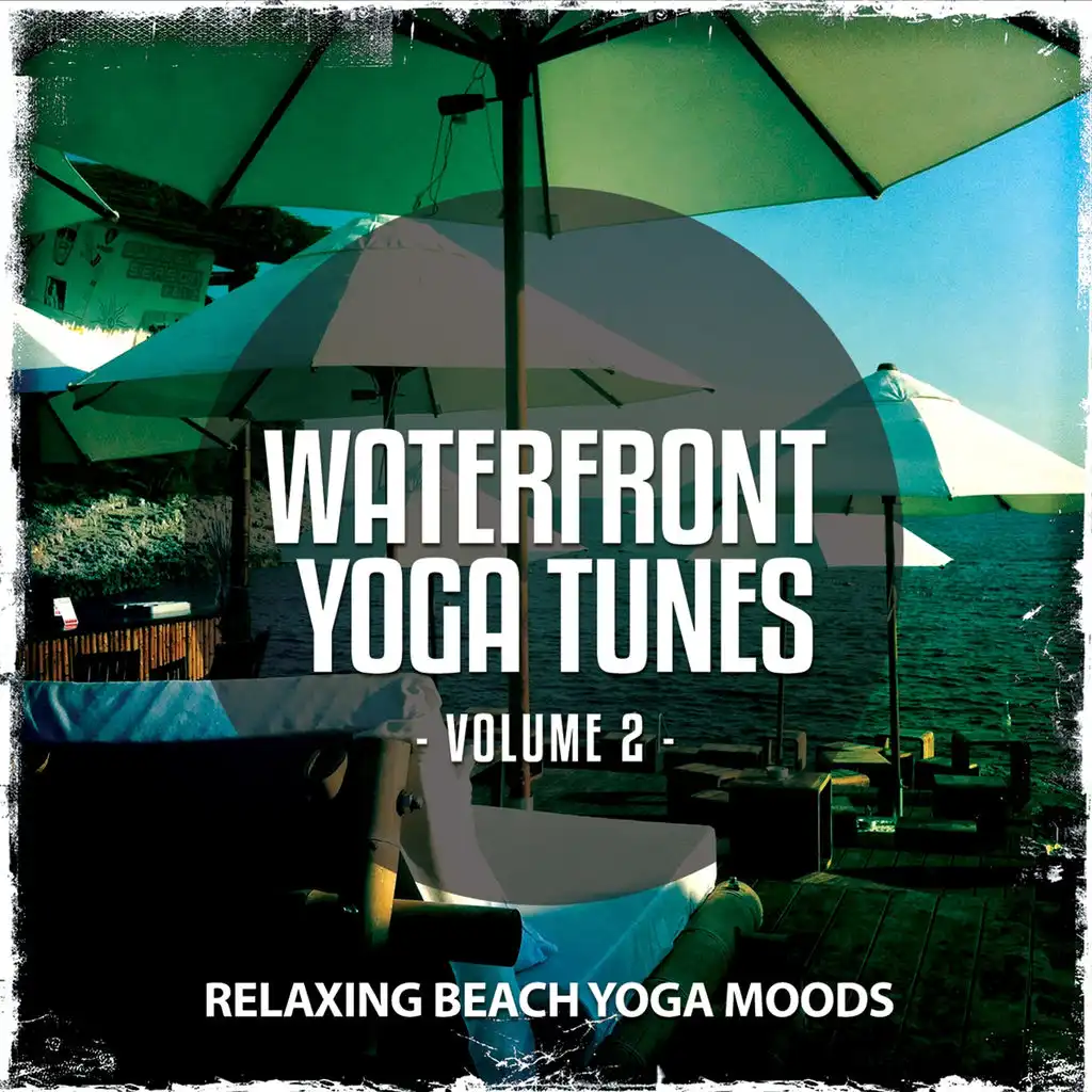 Waterfront Yoga Tunes, Vol. 2 (Relaxing Beach Yoga Tunes)