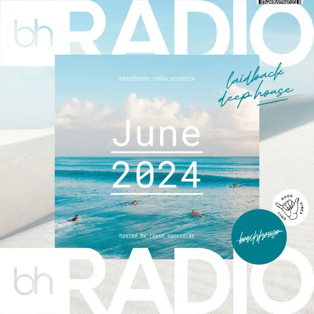 Beachhouse RADIO - June 2024 - with Royce Cocciardi