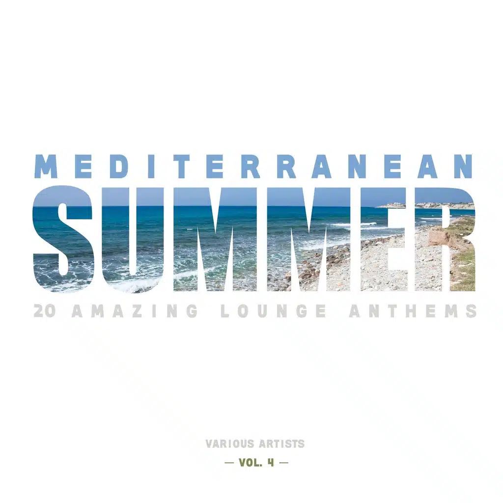 Mediterranean Summer (20 Amazing Lounge Anthems), Vol. 4